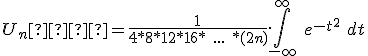 U_n  = \frac{1}{4*8*12*16*\ ...\ *(2n)}.\int_{-\infty}^{\infty}\ e^{-t^2}\ dt